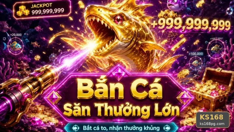 Bắn Cá KS168 Tại ks168pg.com: Phân Biệt Thông Tin Xác Thực, Quảng Cáo Và Kỳ Vọng Thực Tế Khi Bắn Cá Săn Thưởng Qua Trải Nghiệm Toàn Diện