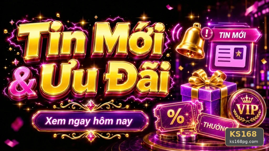 Hướng Dẫn KS168 Tại ks168pg.com: Giải Thích Khái Niệm Và Thuật Ngữ Cốt Lõi Về Tin Mới, Ưu Đãi Cùng Điều Kiện Khuyến Mãi Cho Trải Nghiệm Toàn Diện